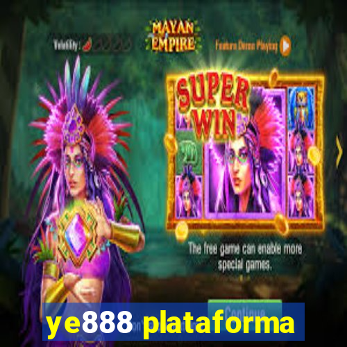 ye888 plataforma